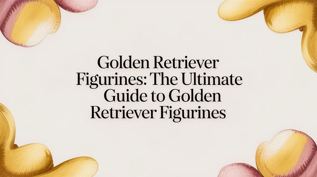 Golden Retriever Figurines: A Guide to Finding the Perfect One