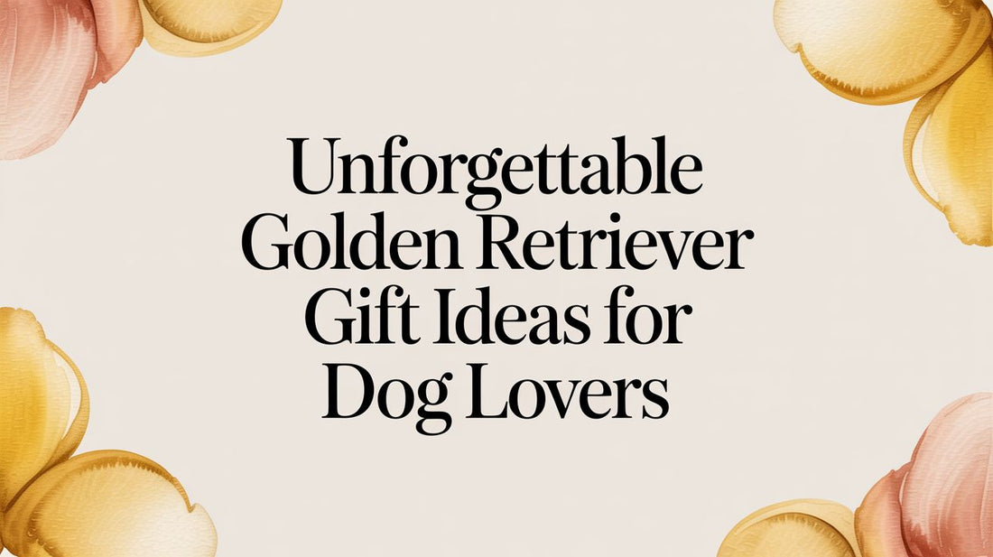 Unforgettable Golden Retriever Gift Ideas for Dog Lovers