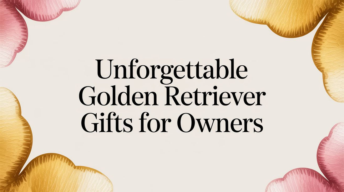 Unforgettable Golden Retriever Gifts for Owners