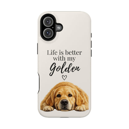 Life Is Better with My Golden | Phone Case