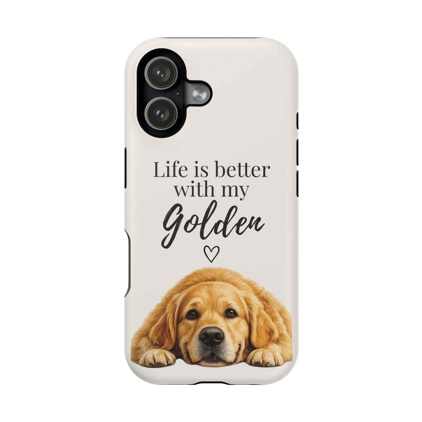 Life Is Better with My Golden | Phone Case