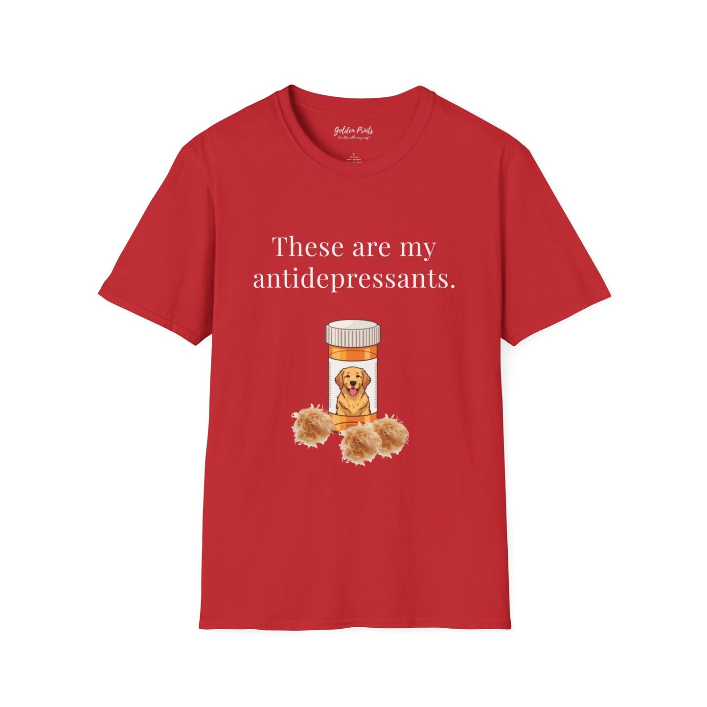 These Are My Antidepressants | T-Shirt