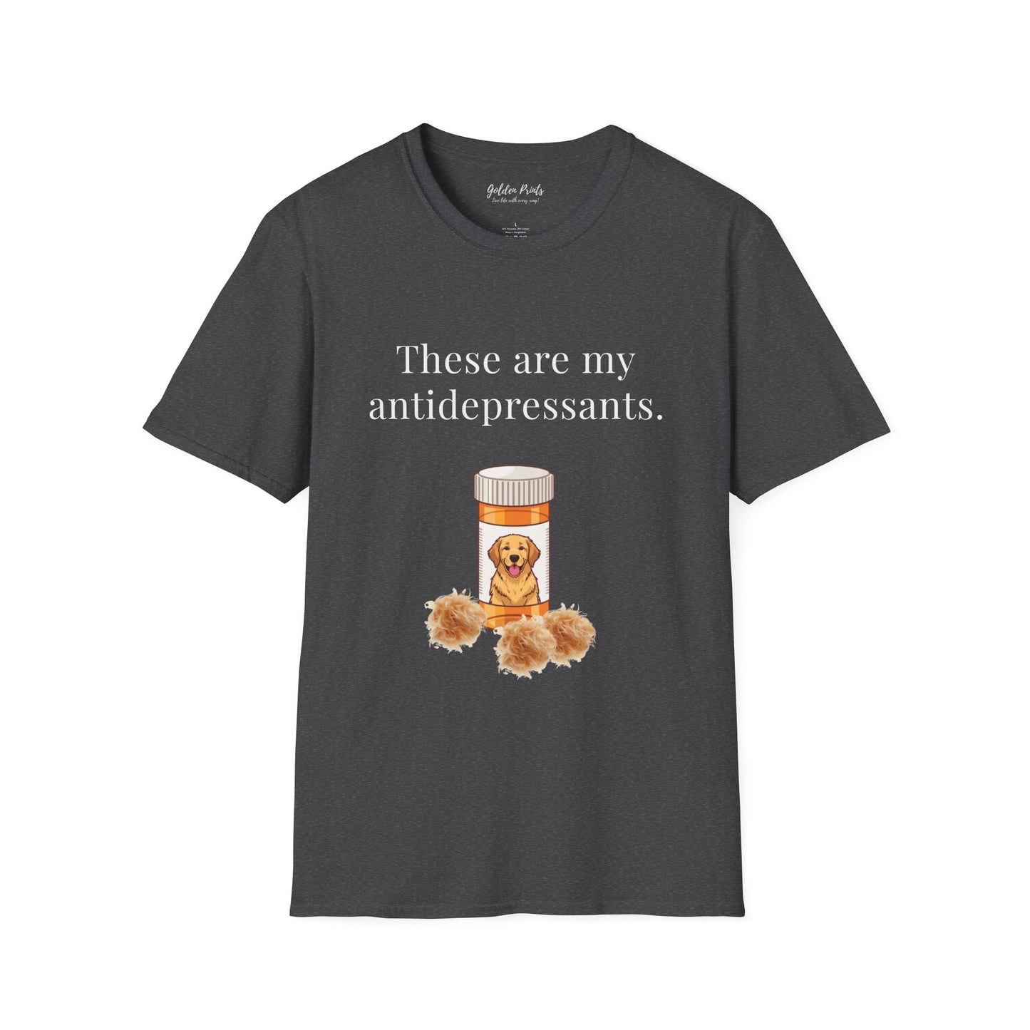 These Are My Antidepressants | T-Shirt