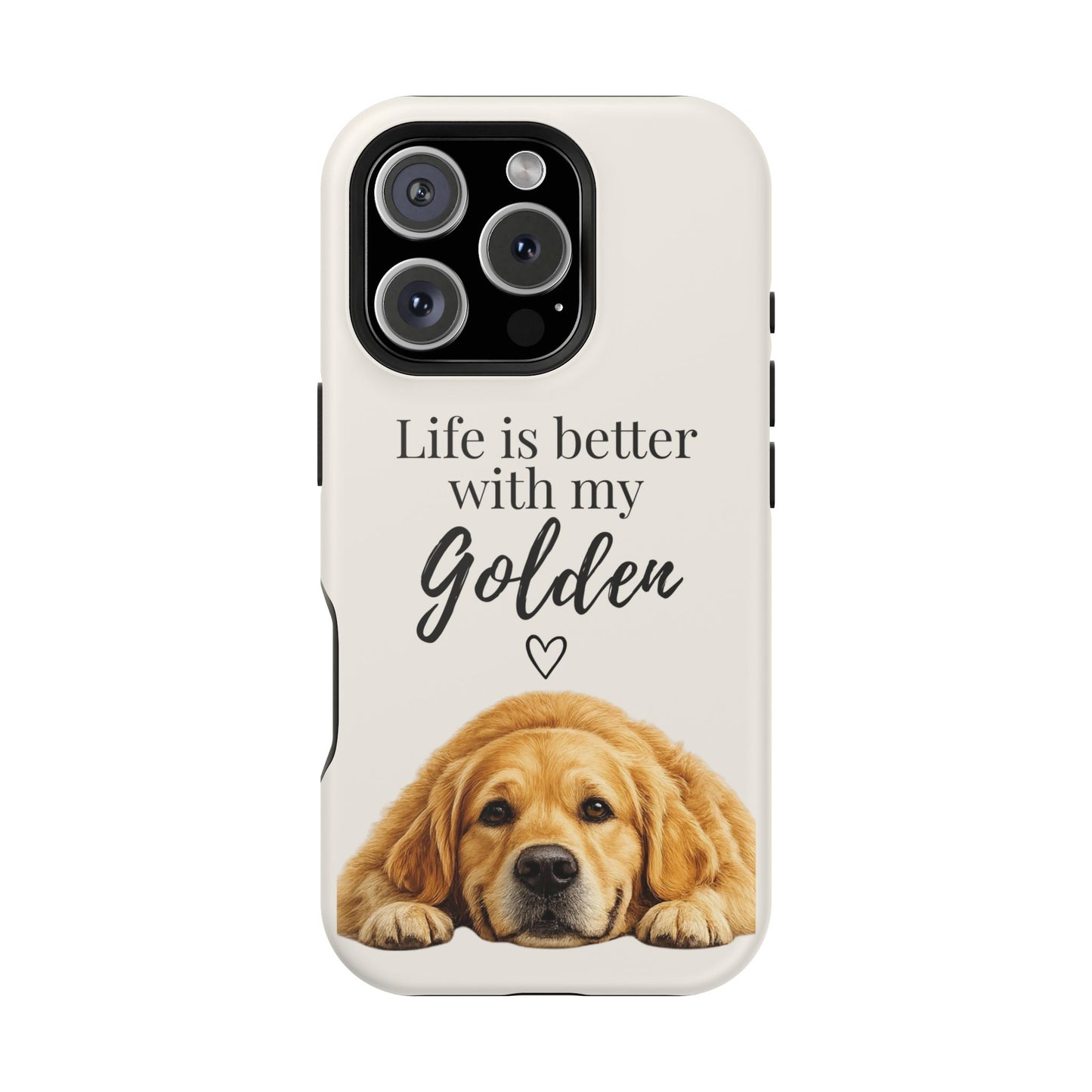 Life Is Better with My Golden | Phone Case