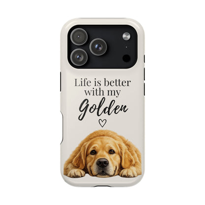 Life Is Better with My Golden | Phone Case