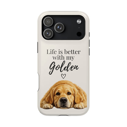 Life Is Better with My Golden | Phone Case