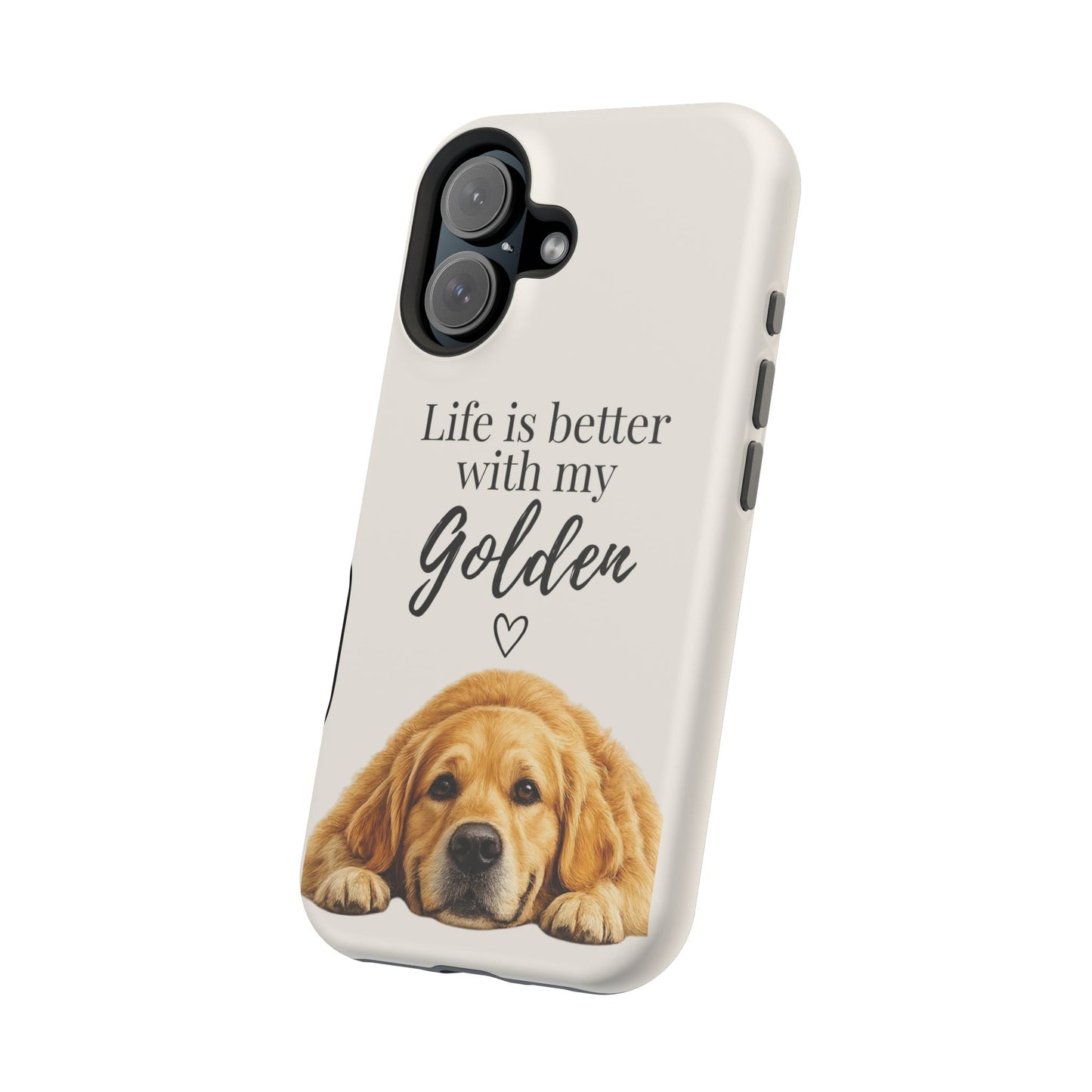 Life Is Better with My Golden | Phone Case