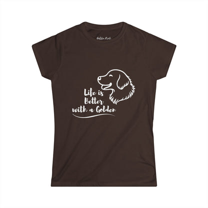 Women's T-Shirt – Life is Better with a Golden T-Shirt | Golden Retriever Gift