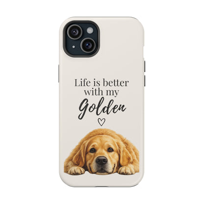 Life Is Better with My Golden | Phone Case