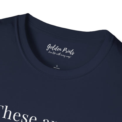 These Are My Antidepressants | T-Shirt