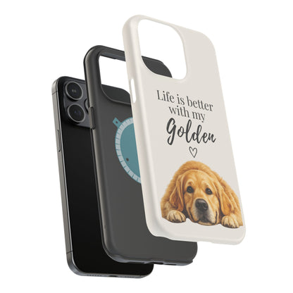 Life Is Better with My Golden | Phone Case