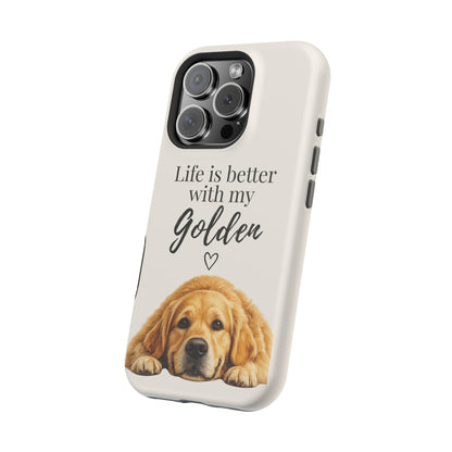 Life Is Better with My Golden | Phone Case