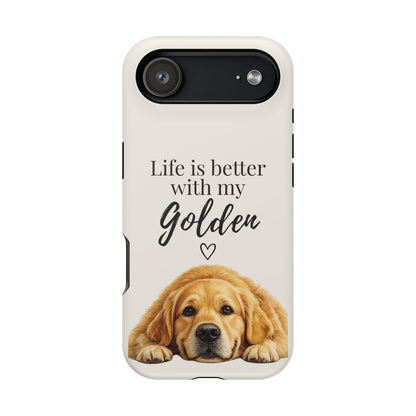 Life Is Better with My Golden | Phone Case