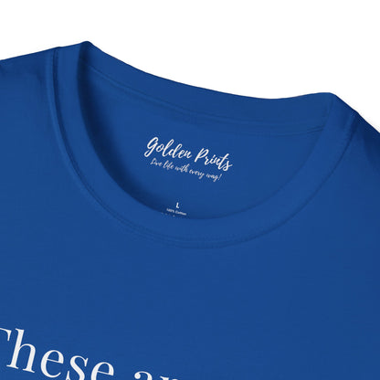 These Are My Antidepressants | T-Shirt
