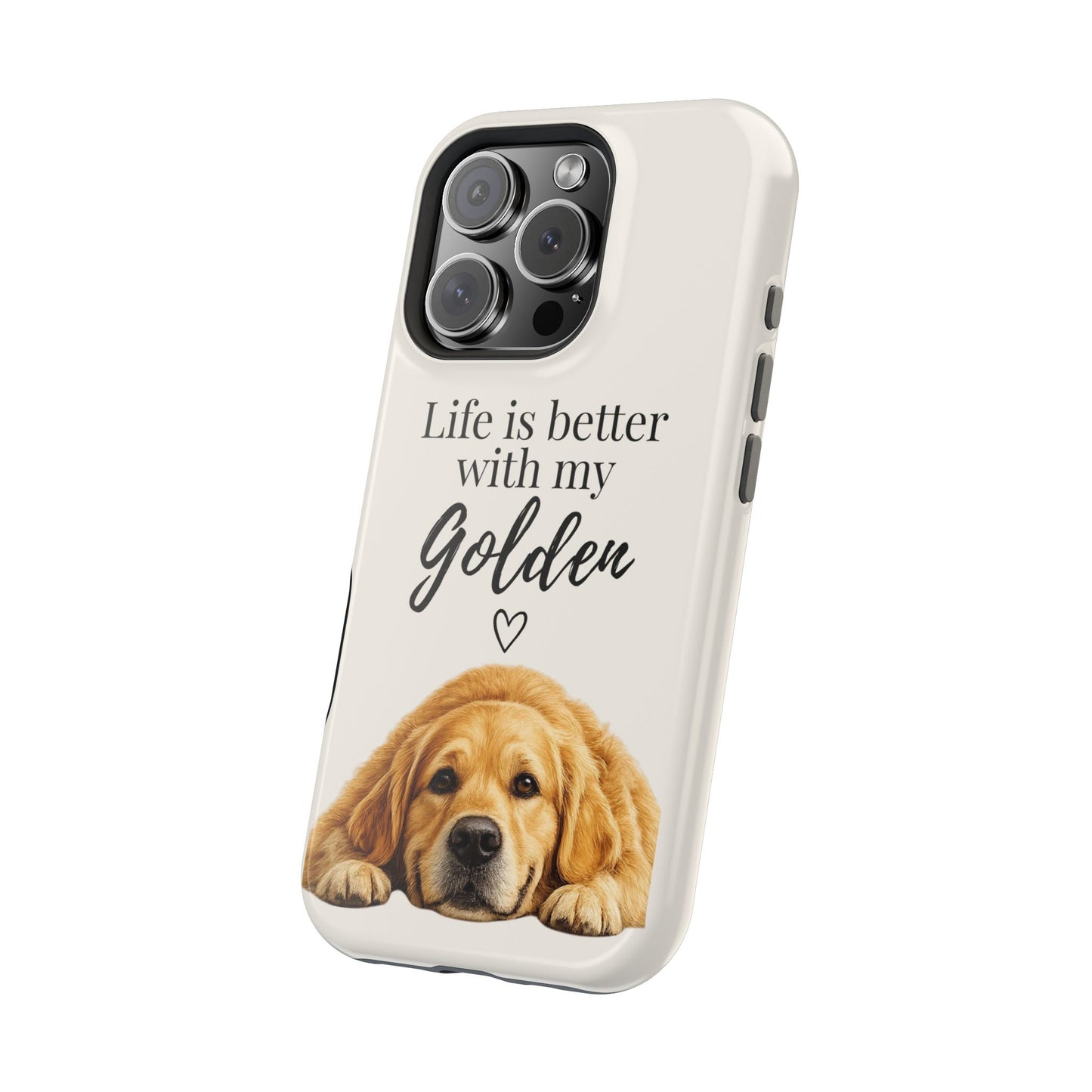 Life Is Better with My Golden | Phone Case