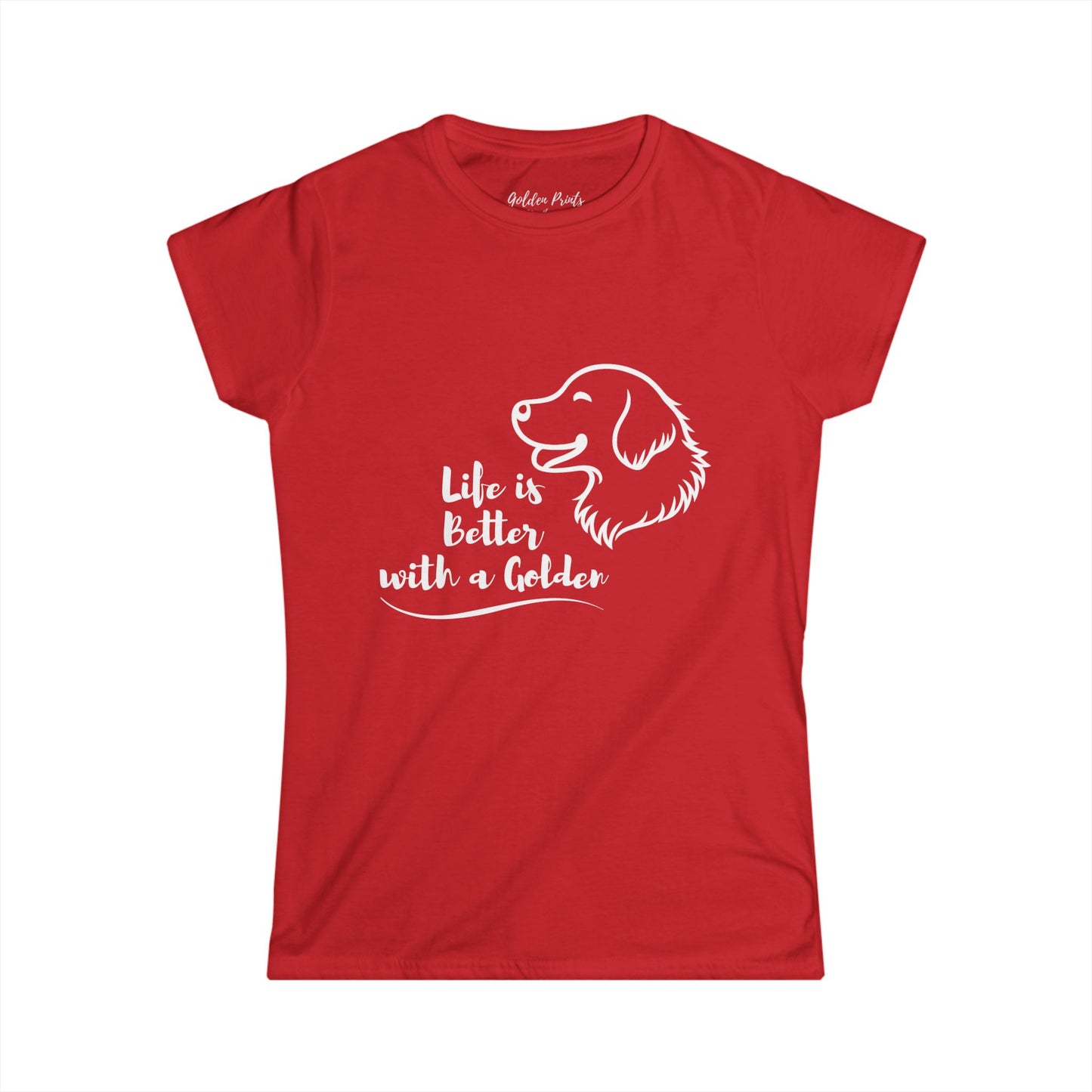 Women's T-Shirt – Life is Better with a Golden T-Shirt | Golden Retriever Gift