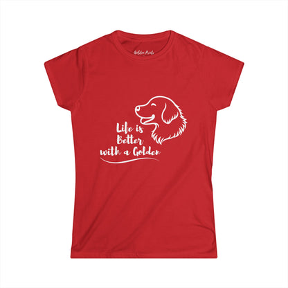 Women's T-Shirt – Life is Better with a Golden T-Shirt | Golden Retriever Gift