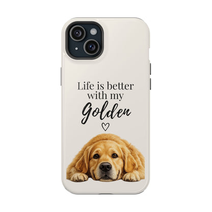 Life Is Better with My Golden | Phone Case