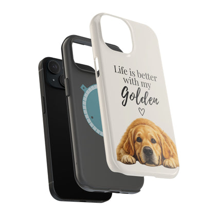 Life Is Better with My Golden | Phone Case