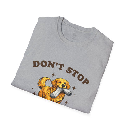 Don't Stop Retrieving T-Shirt | Funny Golden Retriever Tee for Dog Moms & Dads