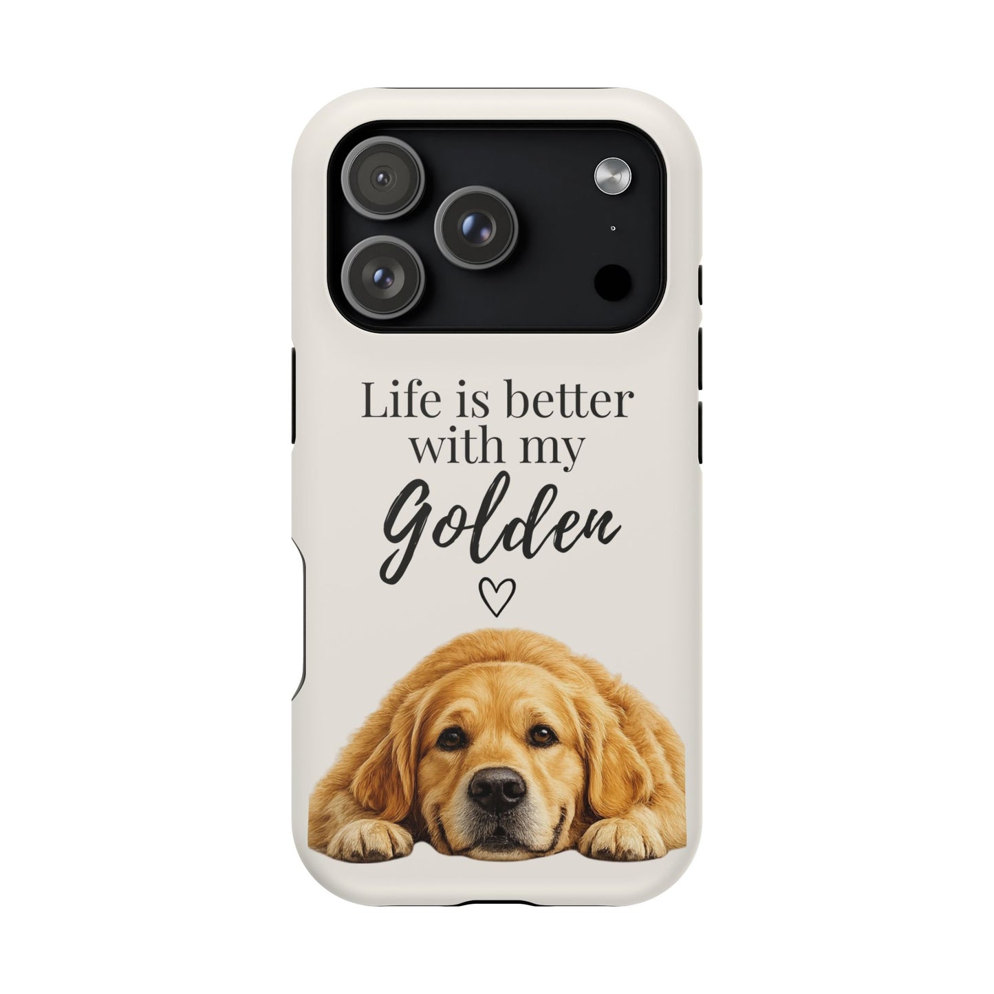 Life Is Better with My Golden | Phone Case