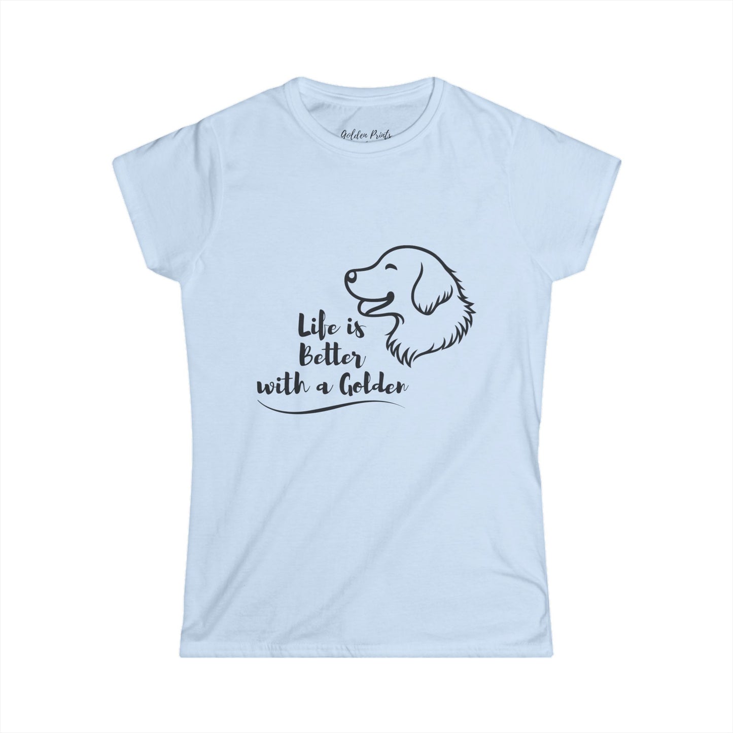 Women's T-Shirt – Life is Better with a Golden T-Shirt | Golden Retriever Gift