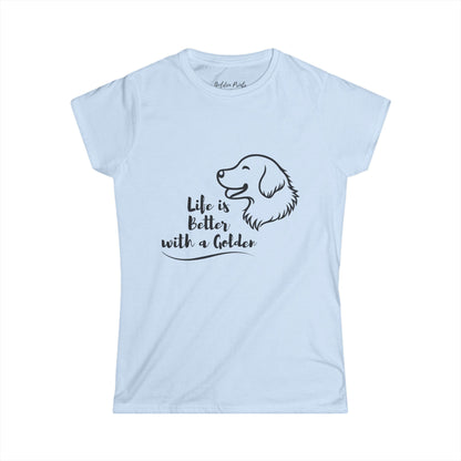 Women's T-Shirt – Life is Better with a Golden T-Shirt | Golden Retriever Gift