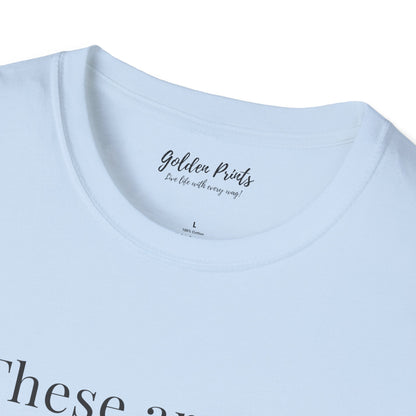 These Are My Antidepressants | T-Shirt