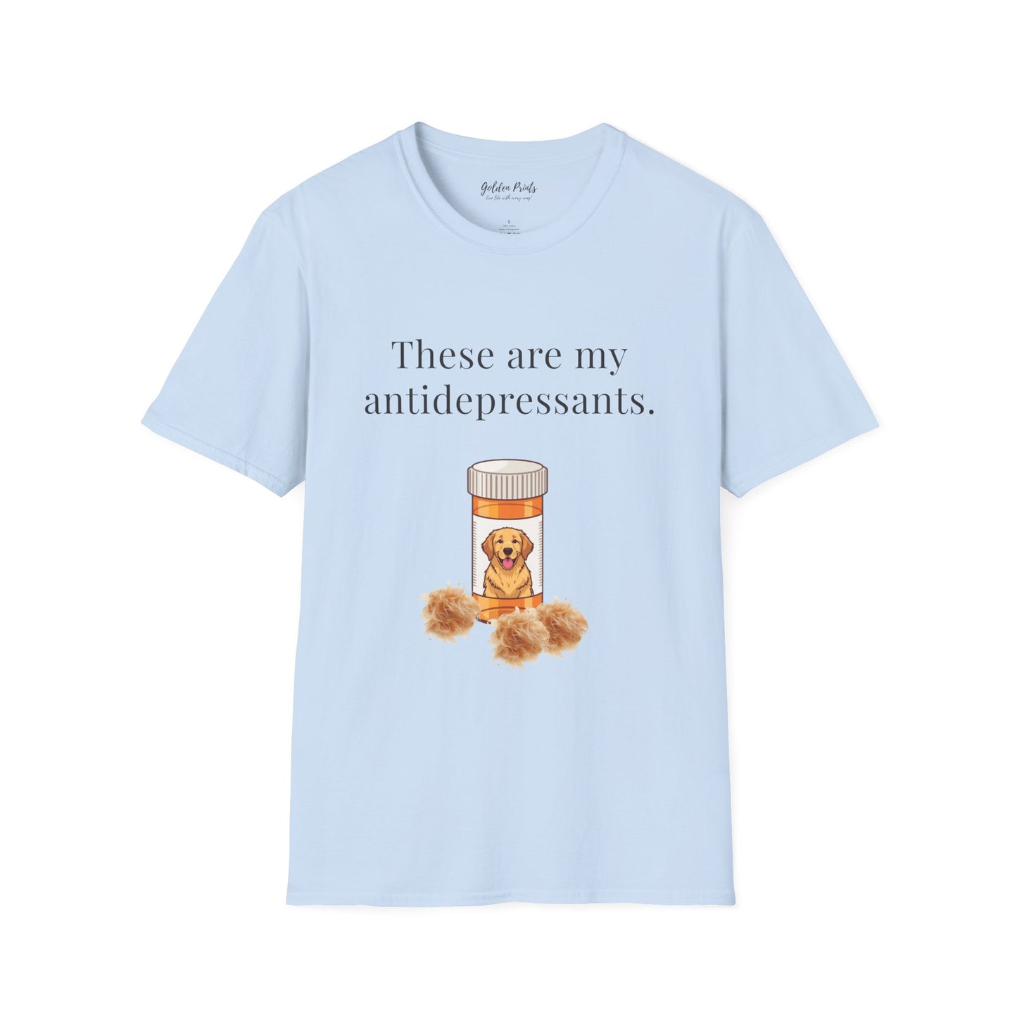 These Are My Antidepressants | T-Shirt