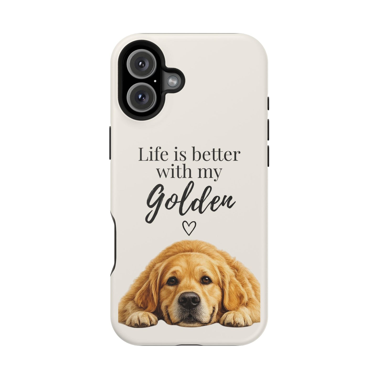 Life Is Better with My Golden | Phone Case