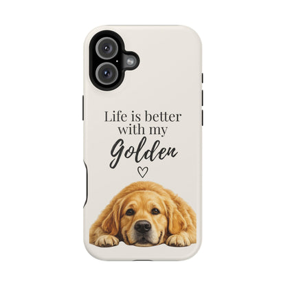 Life Is Better with My Golden | Phone Case