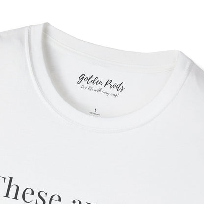 These Are My Antidepressants | T-Shirt