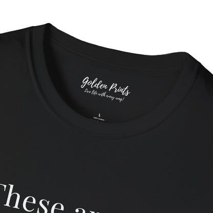 These Are My Antidepressants | T-Shirt
