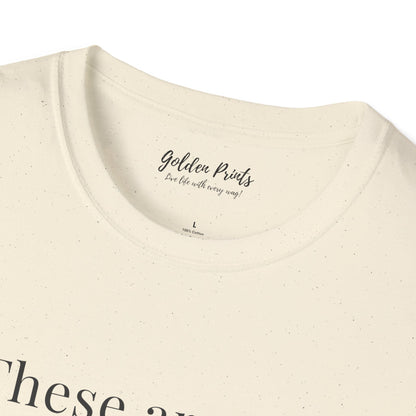 These Are My Antidepressants | T-Shirt
