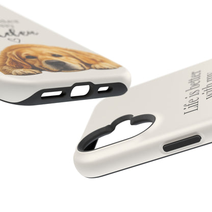 Life Is Better with My Golden | Phone Case