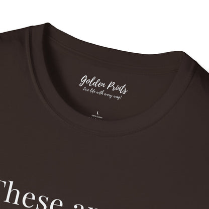 These Are My Antidepressants | T-Shirt