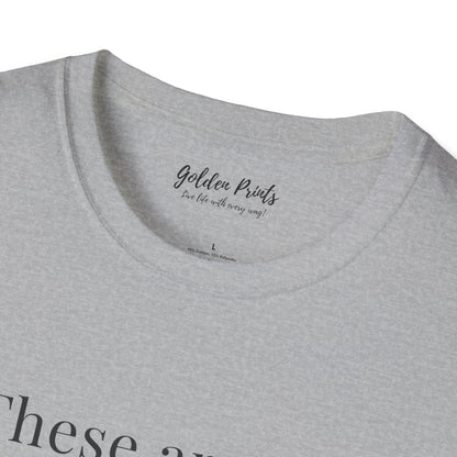 These Are My Antidepressants | T-Shirt