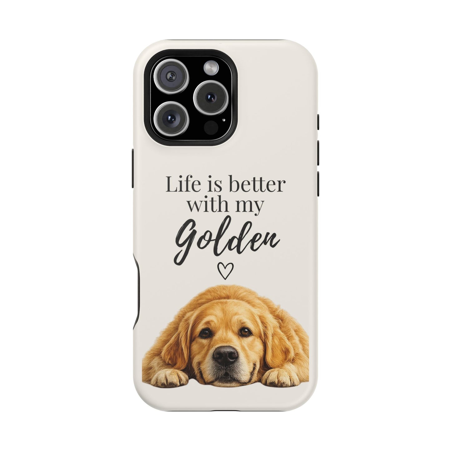 Life Is Better with My Golden | Phone Case