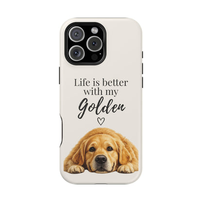 Life Is Better with My Golden | Phone Case