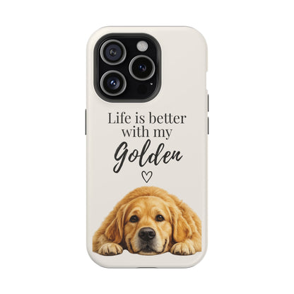 Life Is Better with My Golden | Phone Case
