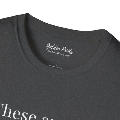 These Are My Antidepressants | T-Shirt