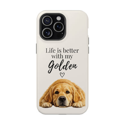 Life Is Better with My Golden | Phone Case