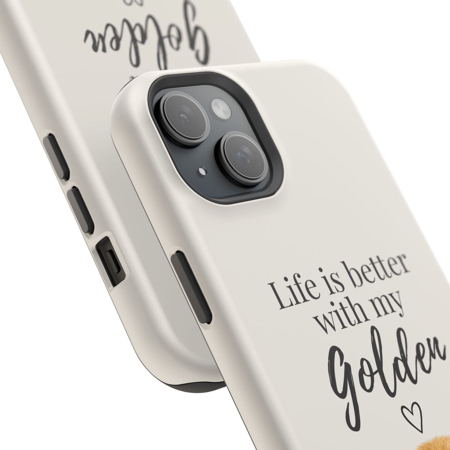 Life Is Better with My Golden | Phone Case