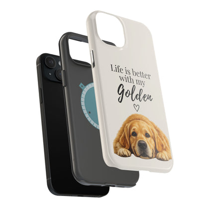 Life Is Better with My Golden | Phone Case