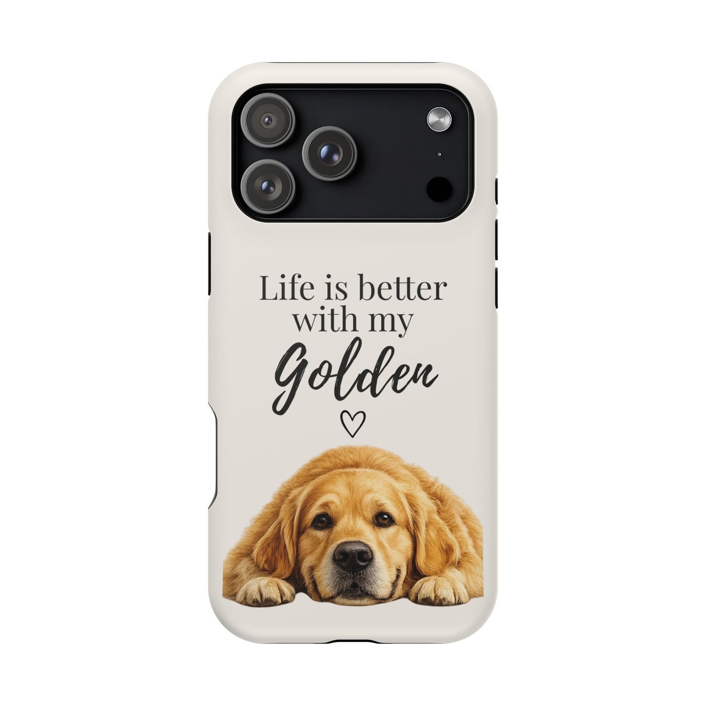 Life Is Better with My Golden | Phone Case