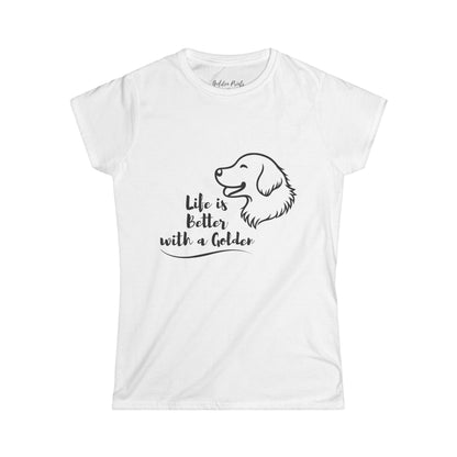 Women's T-Shirt – Life is Better with a Golden T-Shirt | Golden Retriever Gift