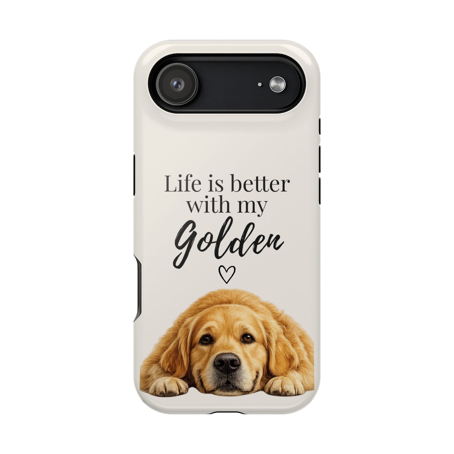 Life Is Better with My Golden | Phone Case