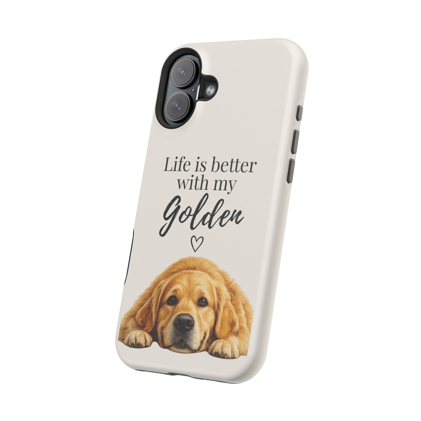 Life Is Better with My Golden | Phone Case
